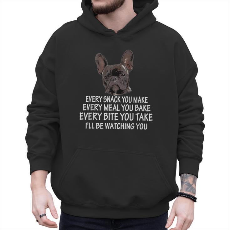 Every Snack You Make French Bulldog Mom And Frenchie Dad Men Hoodie