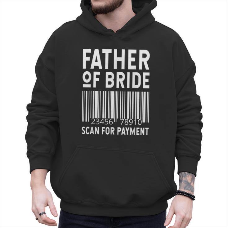 Father Of The Bride Scan For Wedding Marriage Bride Dad Men Hoodie