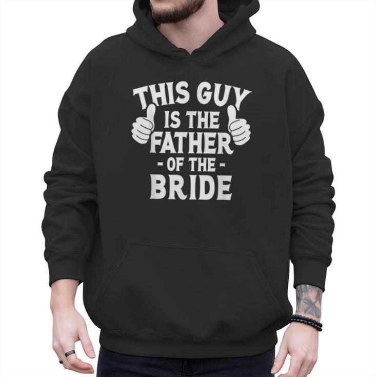 This Is The Father Of The Bride Wedding Marriage Bride Dad Men Hoodie