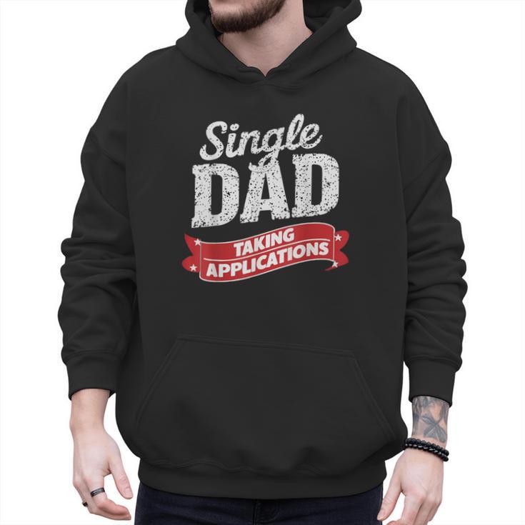 Father Single Dad Taking Applications Men Hoodie