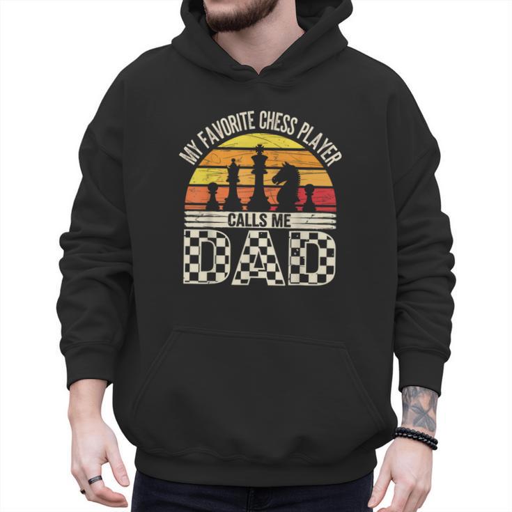 My Favorite Chess Player Calls Me Dad Chess Dad Chess Player Men Hoodie