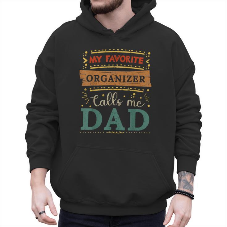 My Favorite Organizer Calls Me Dad Organizer Dad Men Hoodie