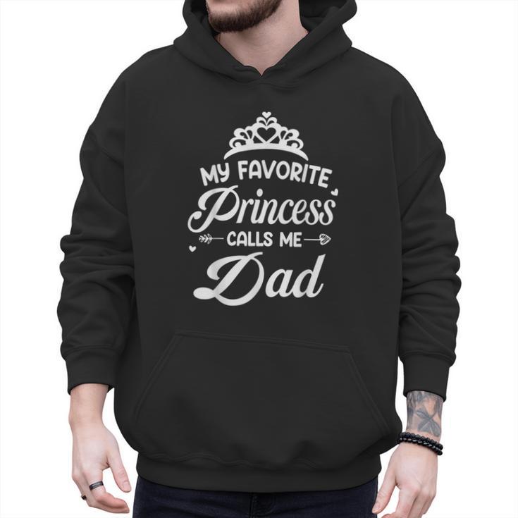 My Favorite Princess Calls Me Dad Daddy Fathers Day Men Hoodie