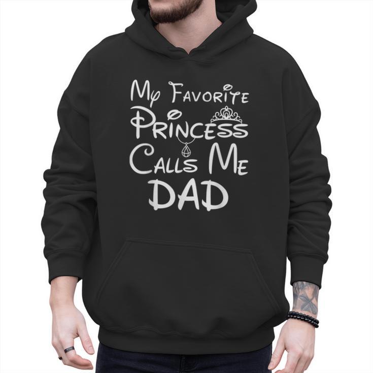 My Favorite Princess Calls Me Dad Father's Day Men Hoodie