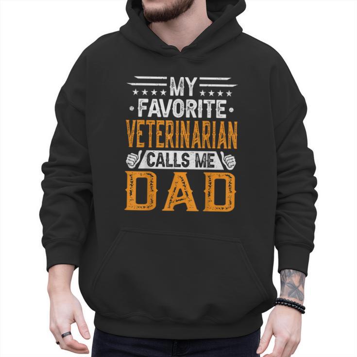 My Favorite Veterinarian Calls Me Dad Fathers Day Men Hoodie