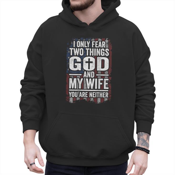I Only Fear Two Things God And My Wife Dad Husband ON Back Men Hoodie