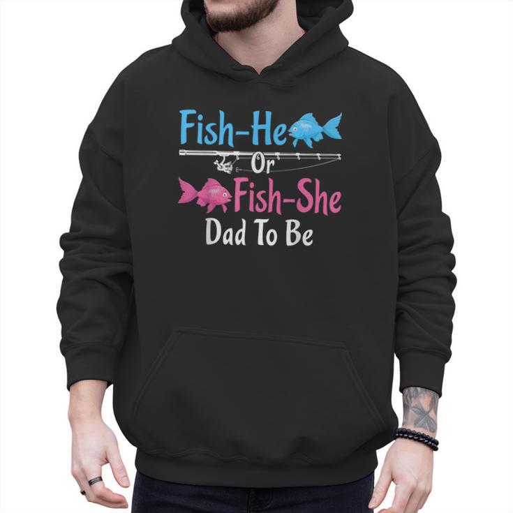 Fish-He Or Fish-She Dad To Be Gender Reveal Baby Shower Men Hoodie