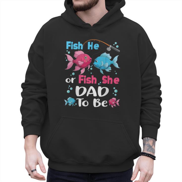 Fish He Or Fish She Gender Reveal Family Matching Dad Men Hoodie