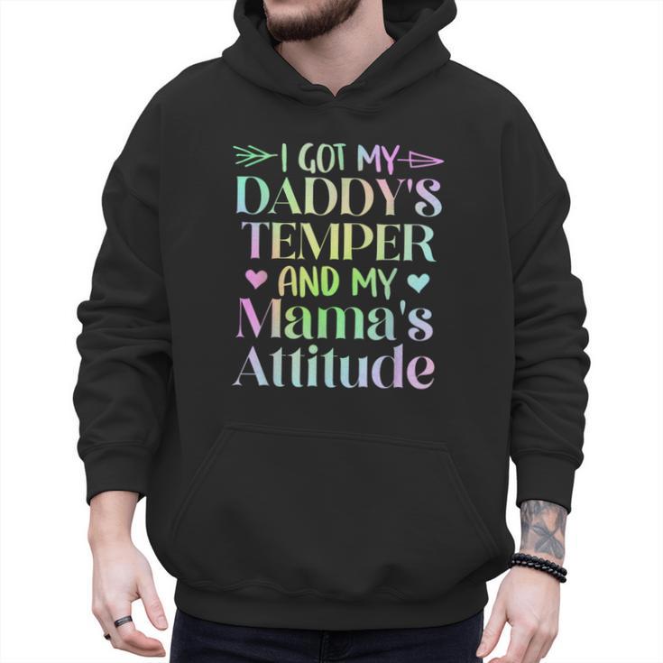Funny Family Saying Apparel I GOT MY DADDY'S TEMPER And My Mama's Attitude Kids Men Hoodie