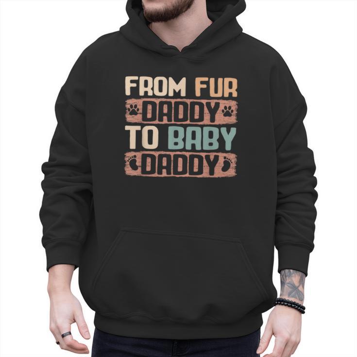 From Fur Daddy To Baby Daddy Dog Dad Pregnancy Announc Men Hoodie