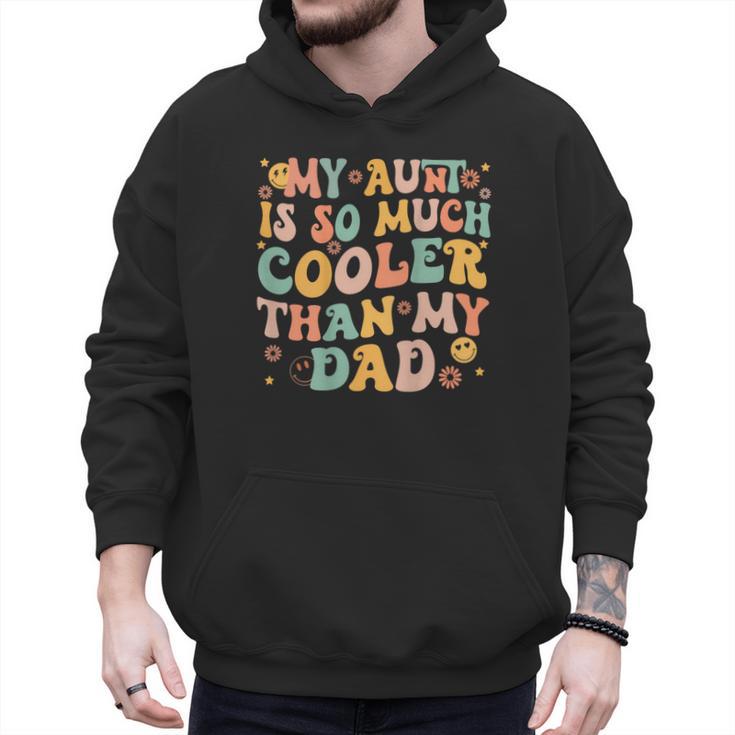 Groovy My Aunt Is So Much Cooler Than My Dad On Back Kids Men Hoodie