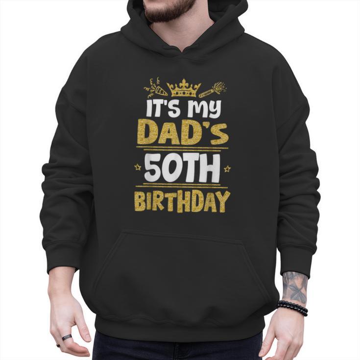 Happy It's My Dad's 50th Birthday 1975 50 Years Old Men Hoodie Happy It's My Dad's 50th Birthday 1975 50 Years Old Men Hoodie