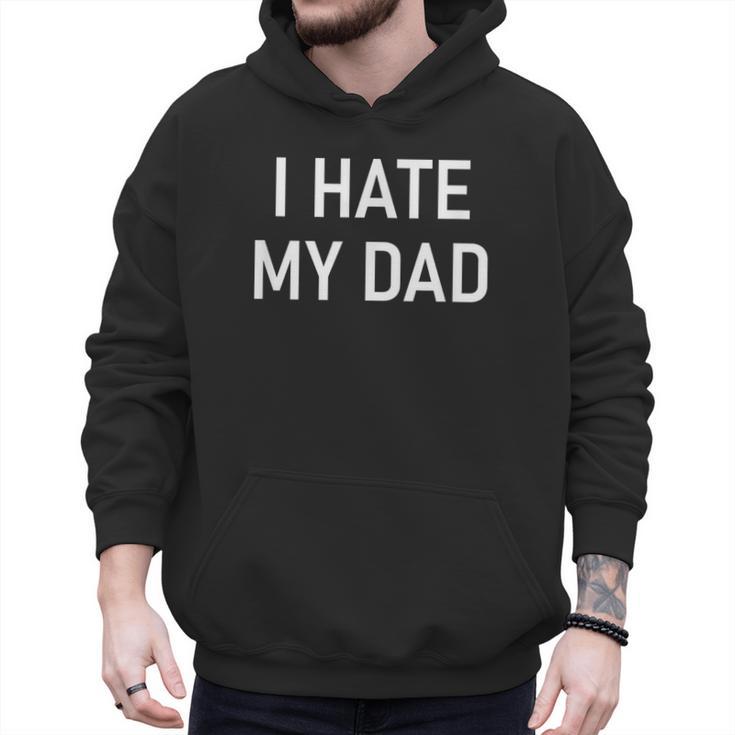 I Hate My Dad Jokes Sarcastic Men Hoodie