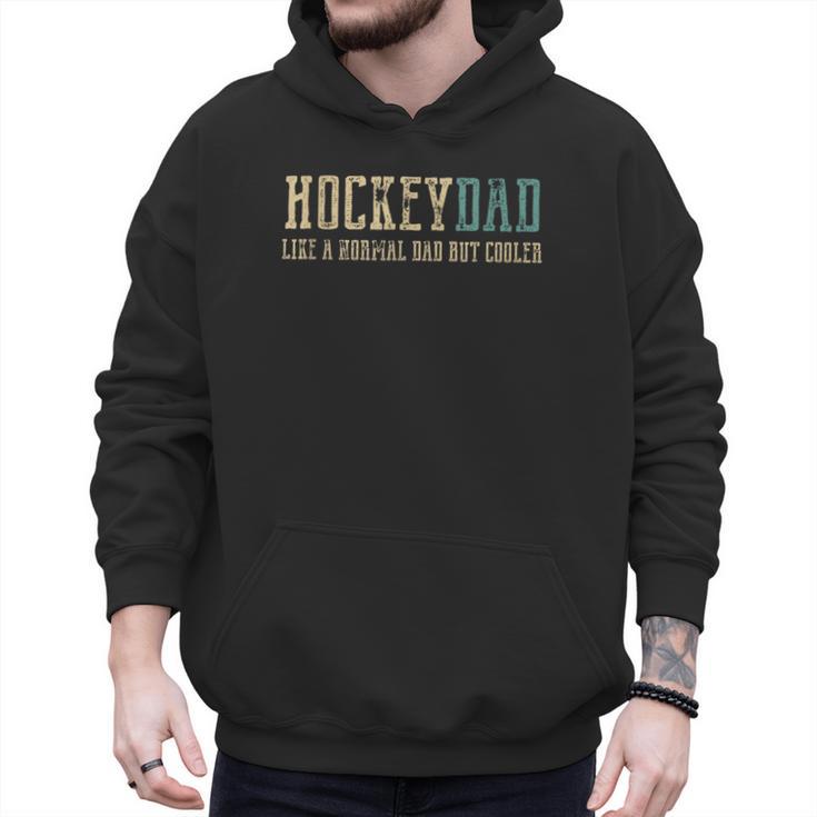 Hockey Dad Like Normal Dad But Cooler Hockey Dad Men Hoodie