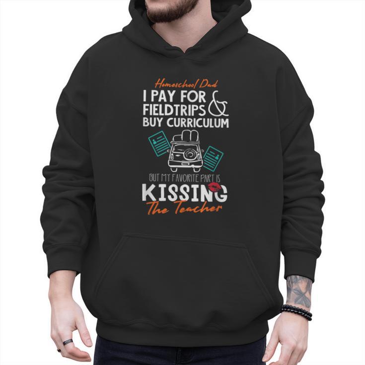 Homeschool Dad Kissing The Teacher Homeschool Dad Men Women Kids Men Hoodie
