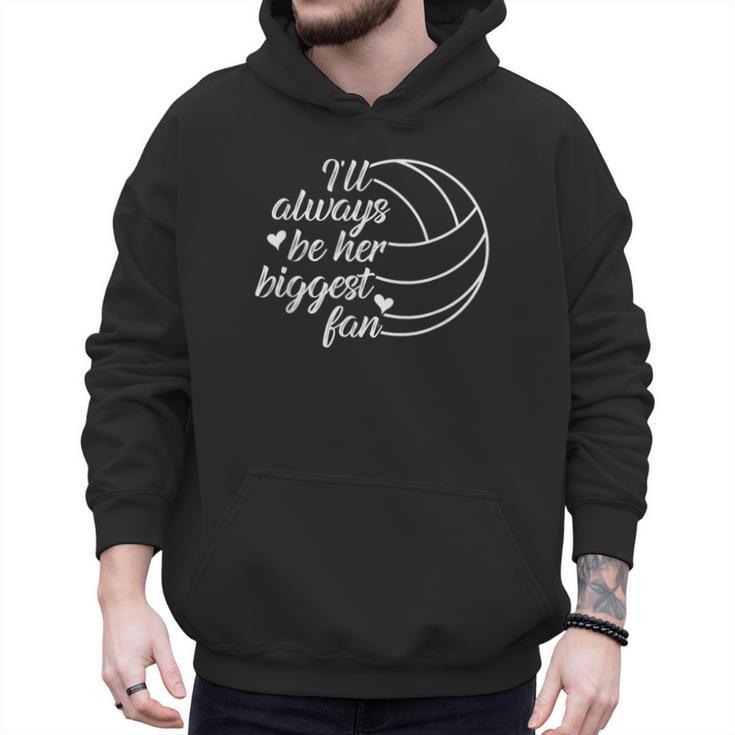 I'Ll Always Be Her Biggest Fan Cool Volleyball Mom Dad Coach Men Hoodie