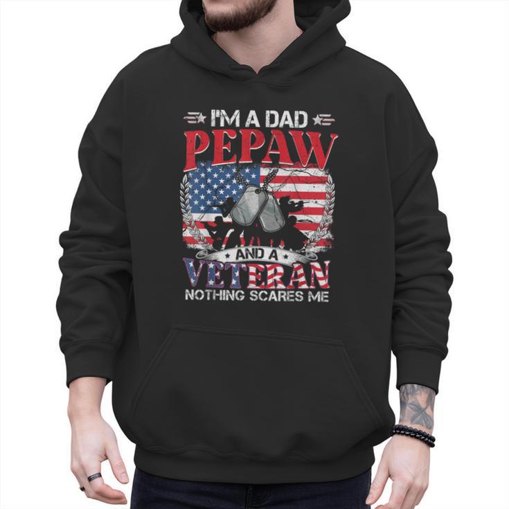I'm Dad Pepaw Veteran Nothing Scares Me Father's Day Men Hoodie