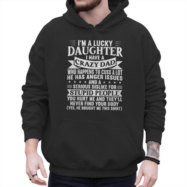 I'm a Lucky Daughter I Have Crazy Dad Daddy Family Men Hoodie