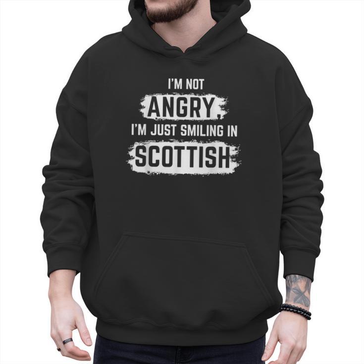 I'm Not Angry I'm Just Smiling In Scottish Dad Fun Scotland Men Hoodie