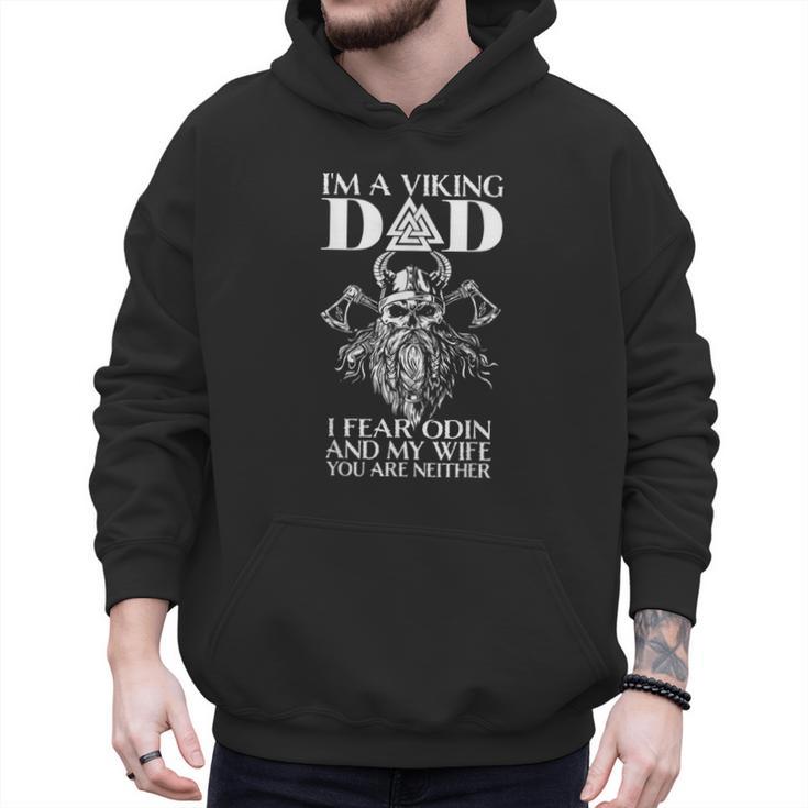 I'm A Viking Dad I Fear Odin And My Wife Viking Men Hoodie