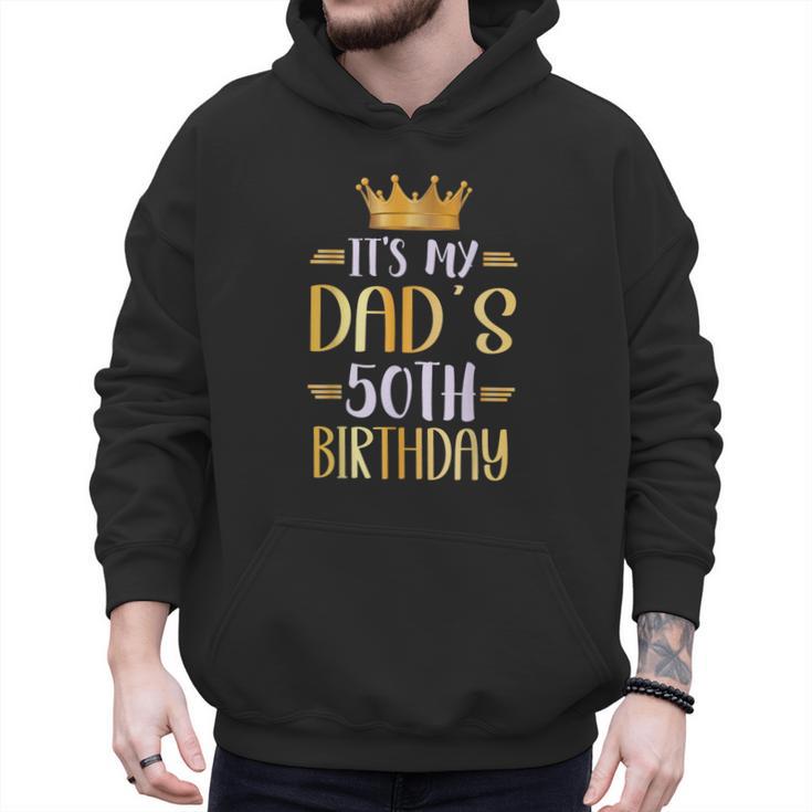 It's My Dad's 50th Birthday Happy 50 Years Old Men Hoodie