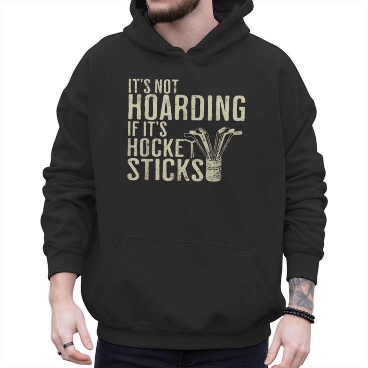 It's Not Hoarding If It's Hockey Sticks Tee Ice Hockey Dad Men Hoodie