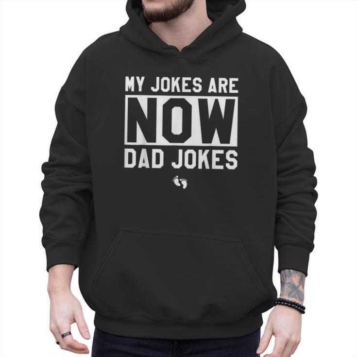 My Jokes Are Now Dad Jokes New Dad Fathers Day Men Hoodie