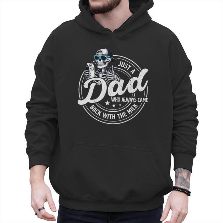 Just A Dad Who Always Came Back With The Milk Men Hoodie