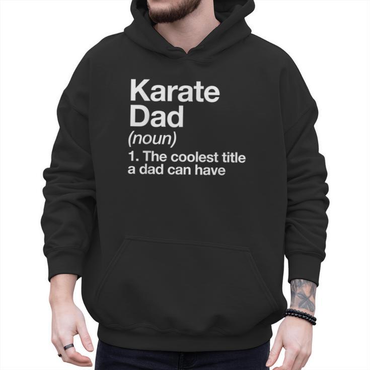 Karate Dad Definition Sports Martial Arts Men Hoodie