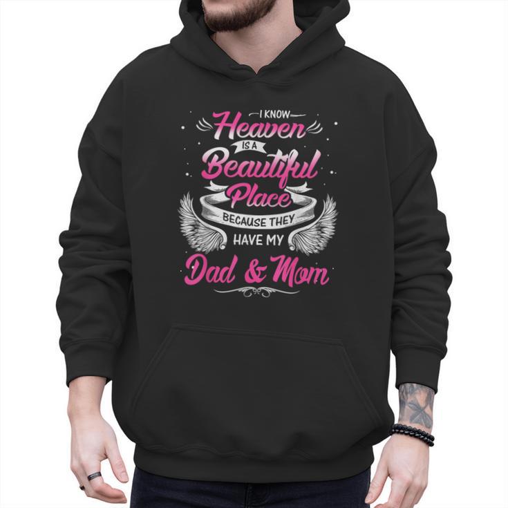 I Know Heaven Is A Beautiful Place They Have My Dad & Mom Men Hoodie