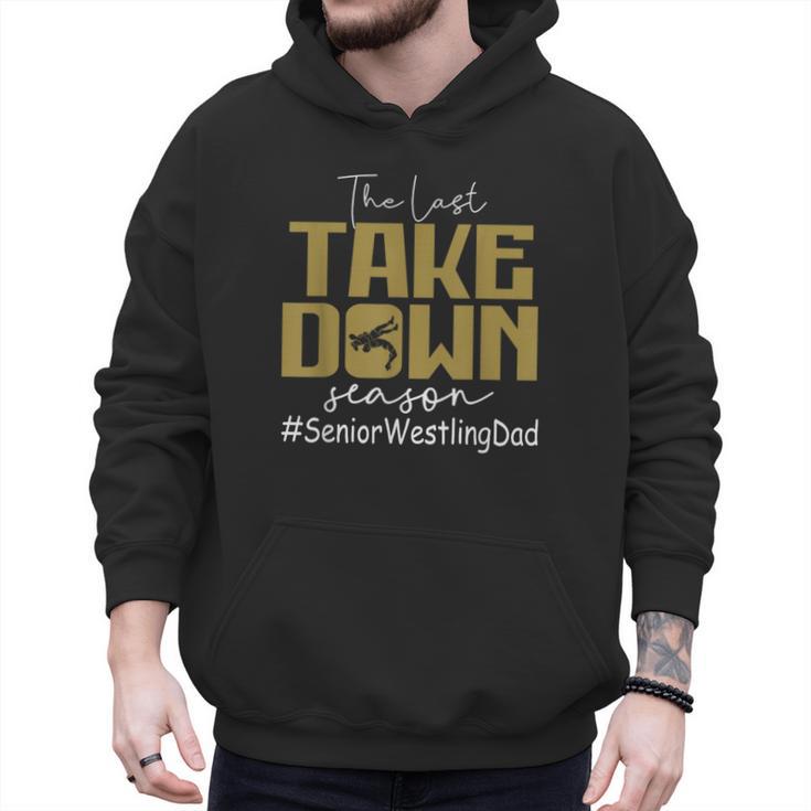 The Last Take Down Season Senior Westling Dad Men Hoodie