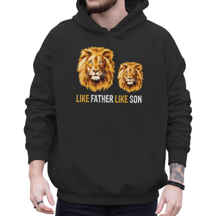 Lion Dad Like Father Like Son Lions Lovers Fathers Day Men Hoodie