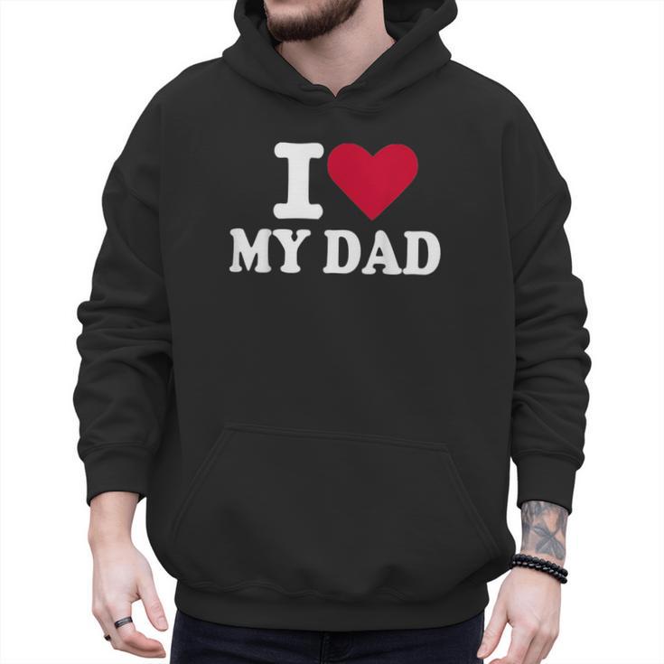 I Love My Dad Men Hoodie