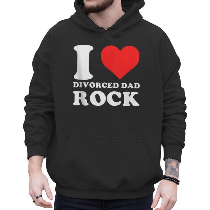 I Love Divorced Dad Rock Quote Men Hoodie