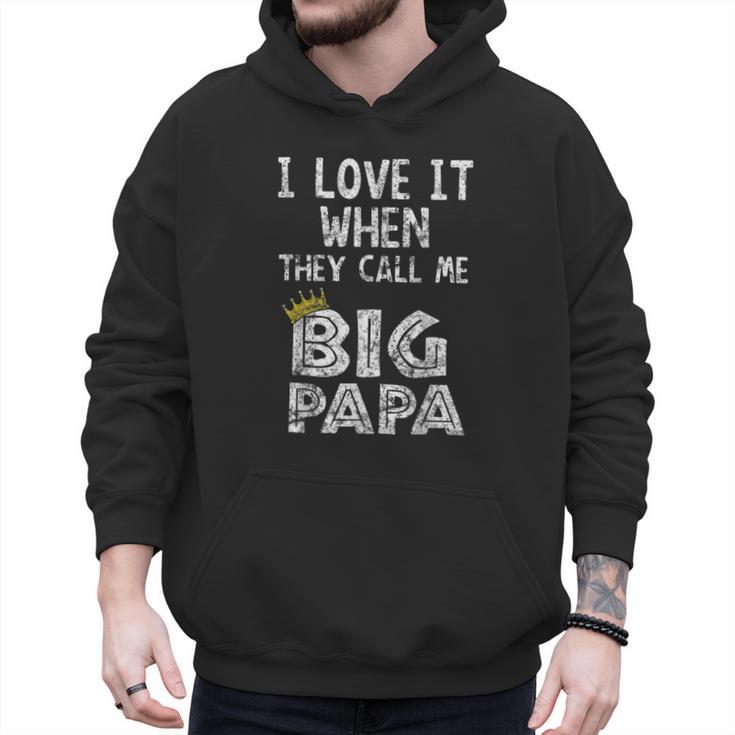 i Love It When You Call Me Big Papa Shirt Hip Hop Rap Dad Men Hoodie