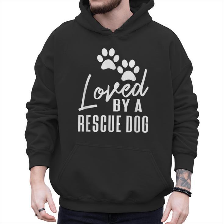 Loved By A Rescue Dog Foster Mom Rescue Dad Men Hoodie