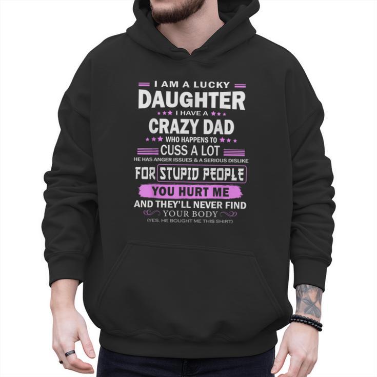I Am A Lucky Daughter I Have A Crazy Dad Men Hoodie