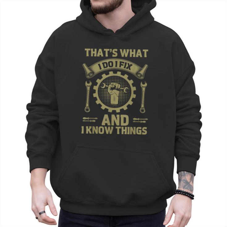 Men Dad That's What I Do I Fix Stuff And I Know Things Men Hoodie
