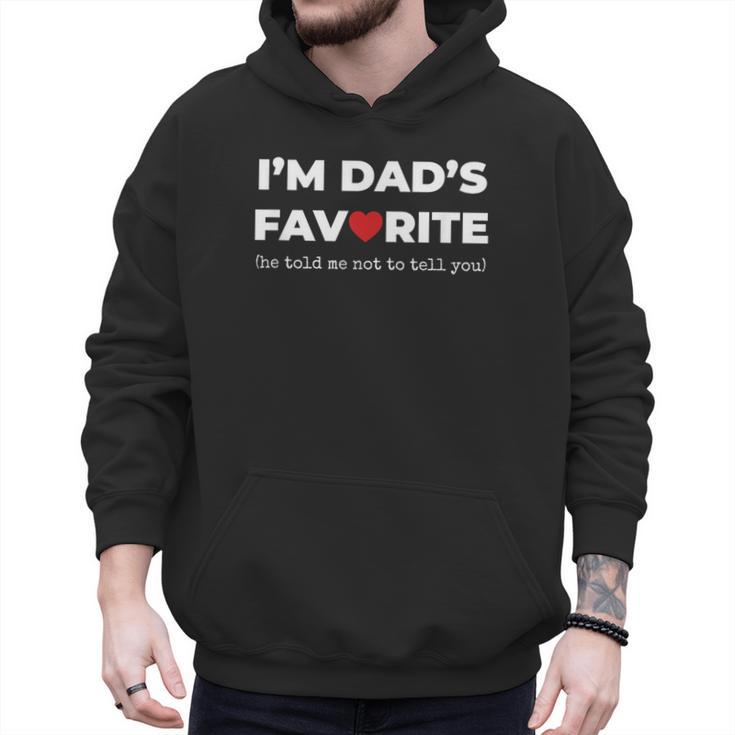 Moms Favorite Son Daughter I'm Dad's Favorite Men Hoodie