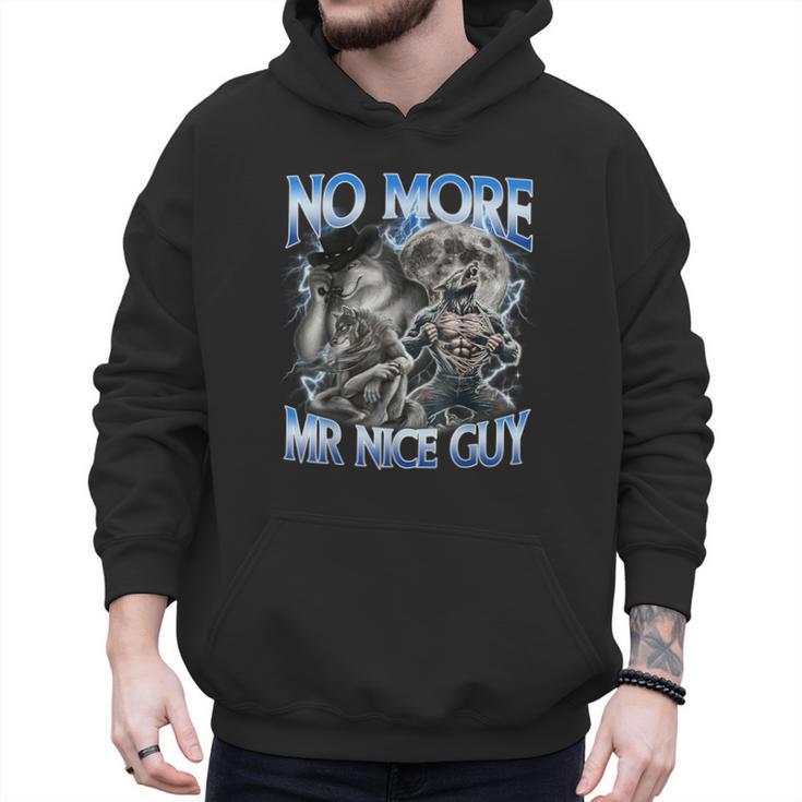 No More Mr Nice Guy Alpha Wolf Meme Dad Papa Men Men Hoodie