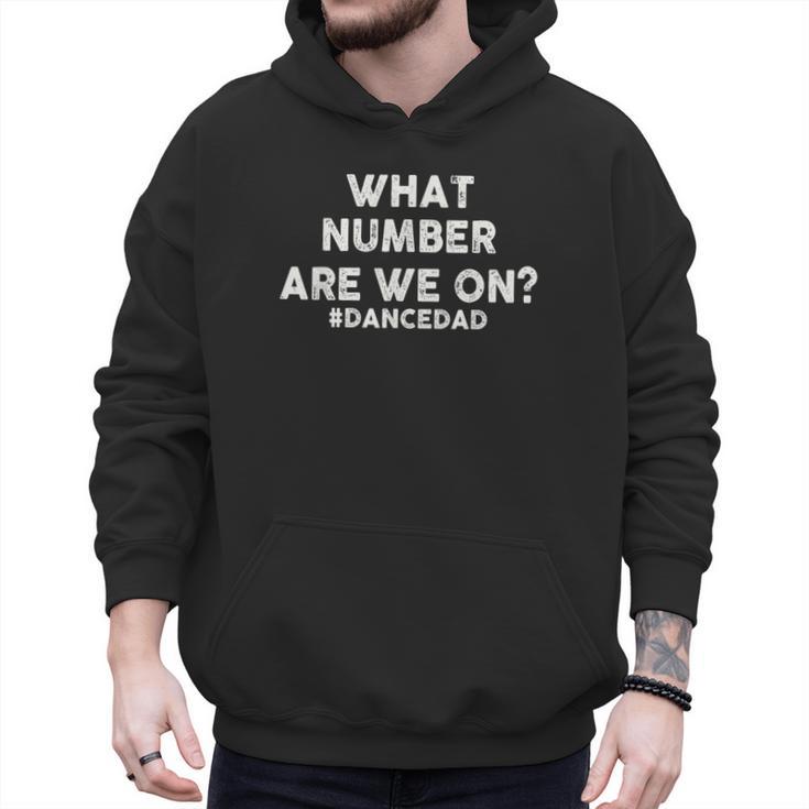 What Number Are We On Dance Dad Men Hoodie What Number Are We On Dance Dad Men Hoodie