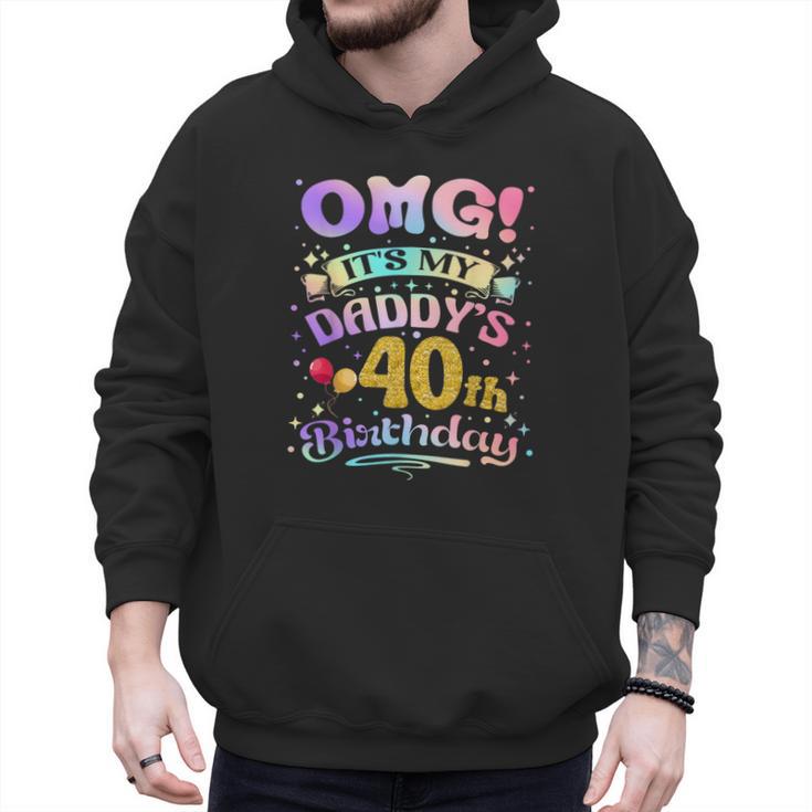 OMG It's My Daddy's 40th Birthday Happy 40 Years Old Men Hoodie