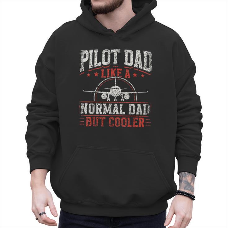 Pilot Dad Like A Normal Dad But Cooler Plane Aviator Pilot Men Hoodie