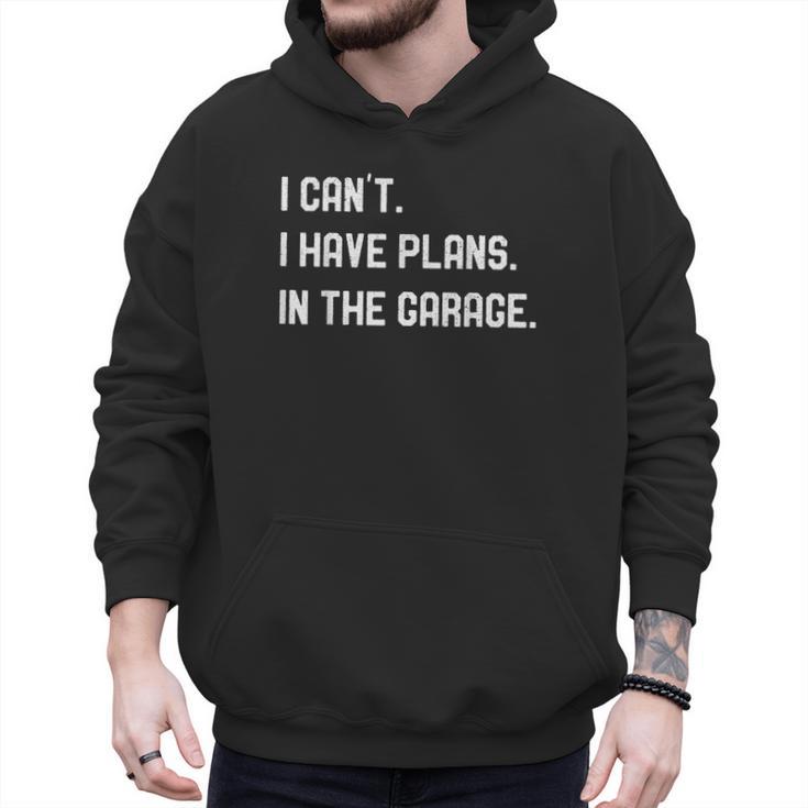 Plans In The Garage Men Car Mechanics Fathers Day Dad Men Hoodie