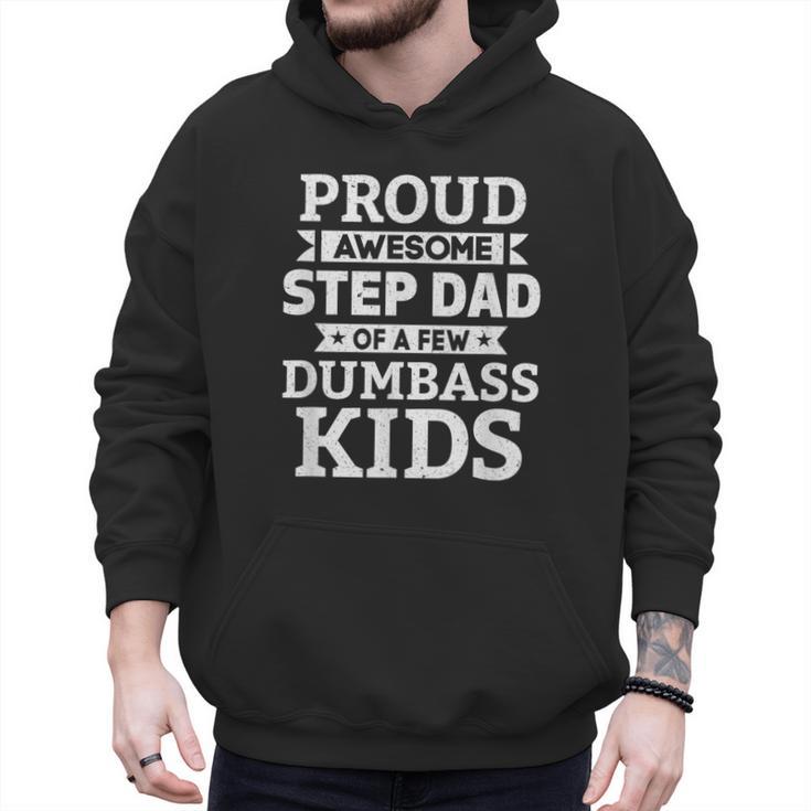 Proud Awesome Step Dad Of A Few Dumbass Kids Men Hoodie