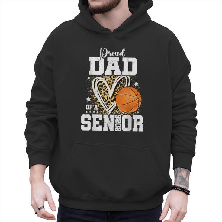 Proud Dad Of A 2026 Senior Basketball Graduation Leopard Men Hoodie