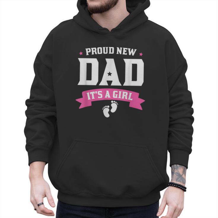 Proud New Dad Its A Girl Baby Gender Announcement Men Hoodie