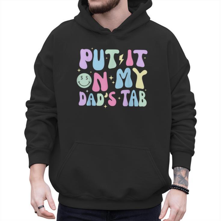 Put It On My Dads Tab Fathers Day Groovy Kids Son Daughter Men Hoodie