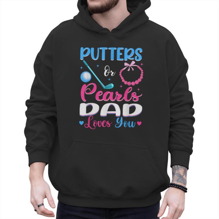 Putters Or Pearls Dad Loves You Gender Reveal Family Men Hoodie