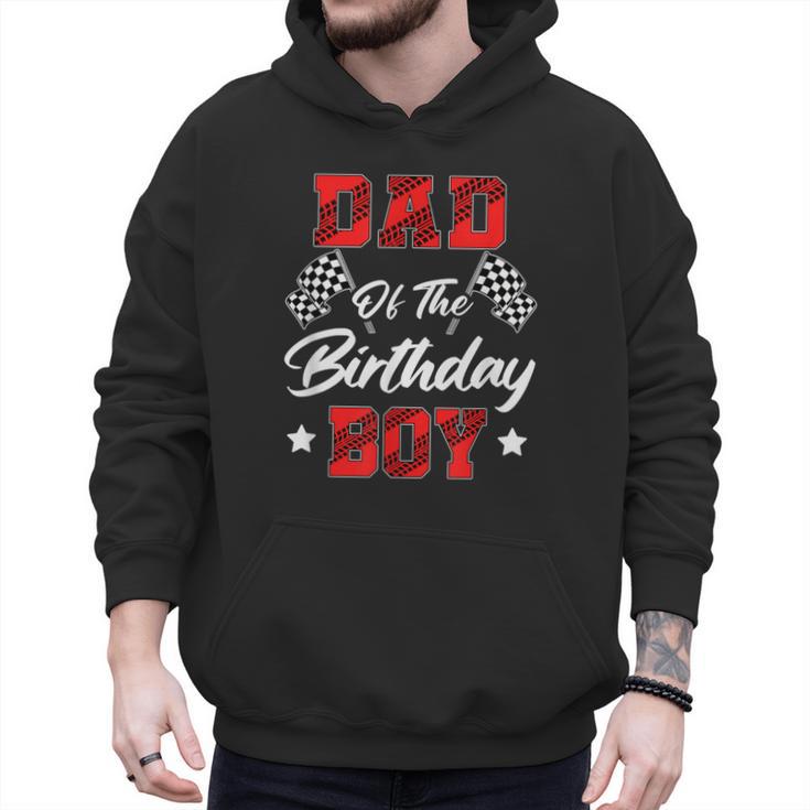 Race Car Dad Of The Birthday Boy Racing Family Pit Crew Men Hoodie